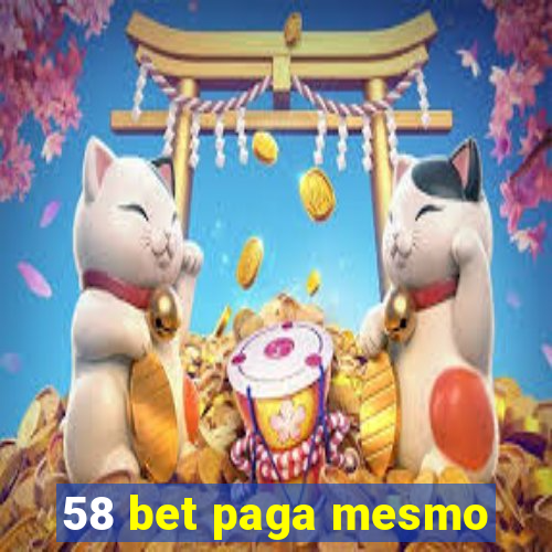 58 bet paga mesmo